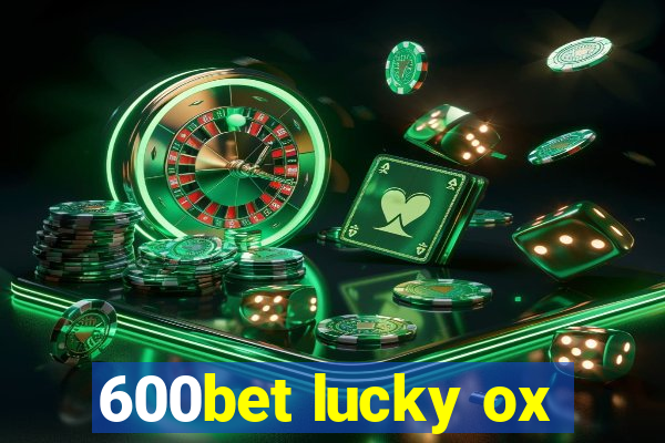 600bet lucky ox